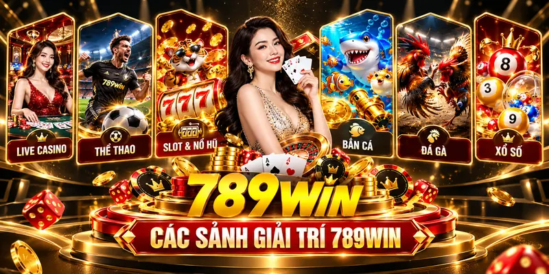 Các Sảnh Giải Trí 789WIN